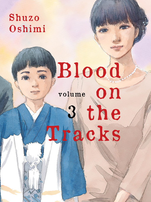 Title details for Blood on the Tracks 3 by Shuzo Oshimi - Available